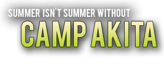 Summer Isn't Summer Without Camp Akita!